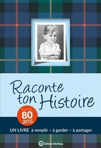 Claire Chamot - Raconte ton histoire - Pour tes 80 ans.