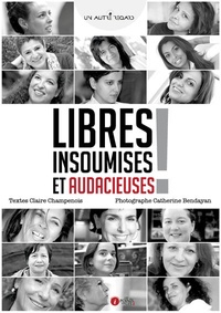 Claire Champenois - Libres, insoumises et audacieuses !.