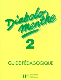 Diabolo Menthe Niveau 2. Guide Pedagogique