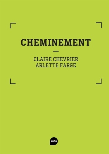 Claire Chevrier et Arlette Farge - Cheminement.