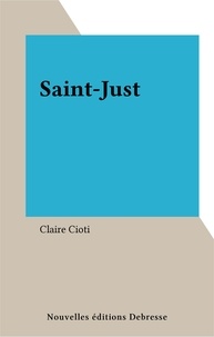 Claire Cioti - Saint-Just.