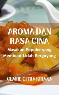  Claire Citra Kirana - Aroma dan Rasa Cina: Masakan Populer yang Membuat Lidah Bergoyang.