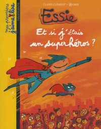 Claire Clément - Essie  : Et si j'étais un superhéros ?.