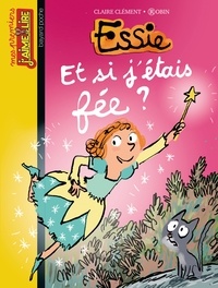 Claire Clément - Essie  : Et si j'étais une fée ?.