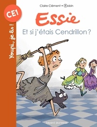 Claire Clément - Essie, Tome 16 - Et si j'étais Cendrillon ?.