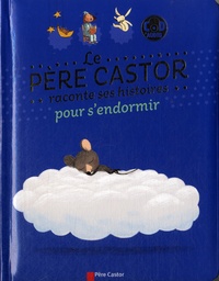 Claire Clément et Clair Arthur - Le Père Castor racontes ses histoires pour s'endormir. 1 CD audio