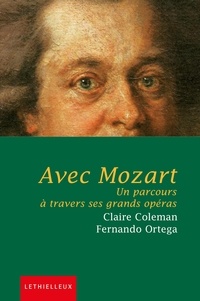 Claire Coleman - Avec Mozart - Un parcours à travers ses grand opéras.