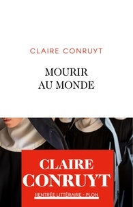 Claire Conruyt - Mourir au monde.