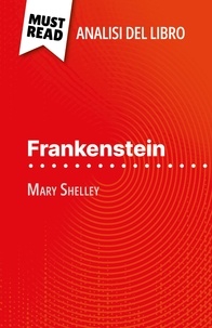 Claire Cornillon et Sara Rossi - Frankenstein di Mary Shelley (Analisi del libro) - Analisi completa e sintesi dettagliata del lavoro.