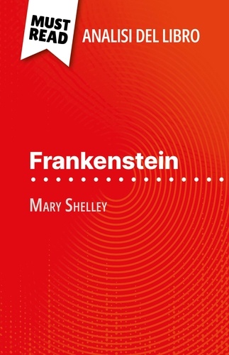 Frankenstein di Mary Shelley (Analisi del libro). Analisi completa e sintesi dettagliata del lavoro