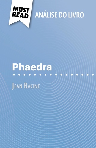 Phaedra de Jean Racine (Análise do livro). Análise completa e resumo pormenorizado do trabalho