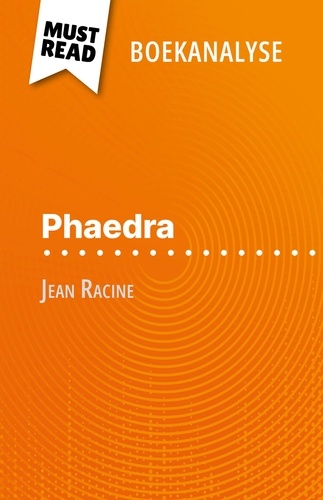 Phaedra van Jean Racine (Boekanalyse). Volledige analyse en gedetailleerde samenvatting van het werk