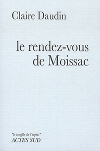 Claire Daudin - Le rendez-vous de Moissac.