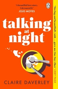 Claire Daverley - Talking at Night - The perfect read for fans of One Day and Normal People.