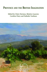 Claire Davison et Béatrice Laurent - Provence and the British Imagination.