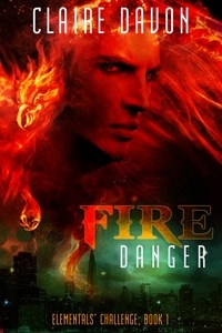  Claire Davon - Fire Danger - Elementals' Challenge, #1.