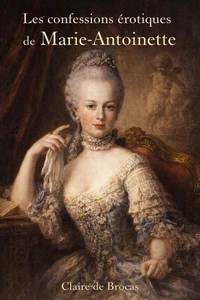 Les confessions érotiques de Marie-Antoinette