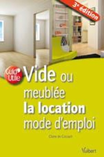 Claire de Circourt - Vide ou meublée la location mode d'emploi.