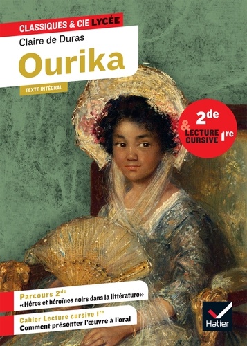 Ourika (2de, lecture cursive 1re). suivi d'un parcours « Héros et héroïnes noirs dans la littérature française »