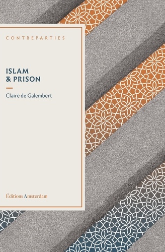 Claire de Galembert - Islam & prison.