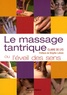 Claire de Lys - Le massage tantrique - Ou L'éveil des sens.