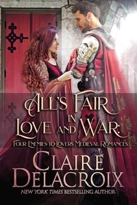  Claire Delacroix - All's Fair in Love and War.