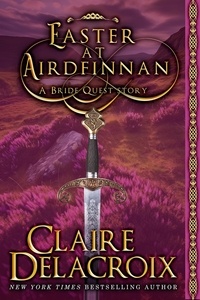  Claire Delacroix - Easter at Airdfinnan - The Bride Quest, #8.