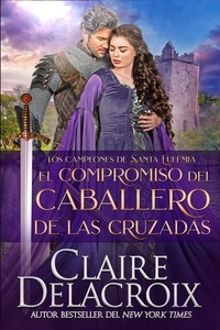  Claire Delacroix - El compromiso del caballero de las Cruzadas - Los campeones de Santa Eufemia, #5.