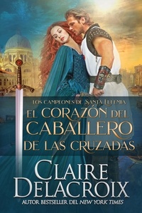  Claire Delacroix - El corazón del caballero de las Cruzadas - Los campeones de Santa Eufemia, #2.