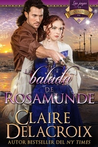  Claire Delacroix - La balada de Rosamunde - Las joyas de Kinfairlie, #4.