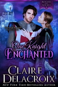  Claire Delacroix - One Knight Enchanted - Rogues &amp; Angels, #1.