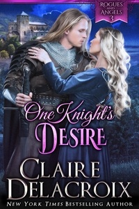  Claire Delacroix - One Knight's Desire - Rogues &amp; Angels, #3.