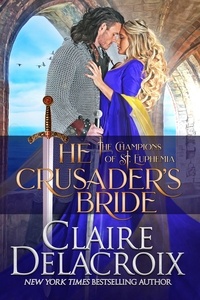  Claire Delacroix - The Crusader's Bride - The Champions of Saint Euphemia, #1.