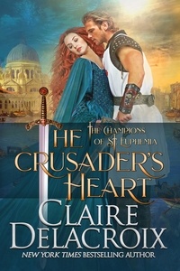  Claire Delacroix - The Crusader's Heart - The Champions of Saint Euphemia, #2.