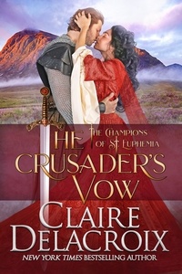  Claire Delacroix - The Crusader's Vow - The Champions of Saint Euphemia, #4.
