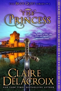  Claire Delacroix - The Princess - The Bride Quest, #1.