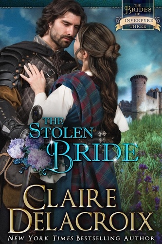  Claire Delacroix - The Stolen Bride - The Brides of Inverfyre, #3.