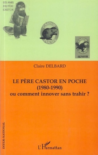 Claire Delbard - Le père Castor en poche (1980-1990) - Ou comment innover sans trahir ?.