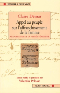 Claire Démar - Appel Au Peuple Sur L'Affranchissement De La Femme. Aux Origines De La Pensee Feministe.