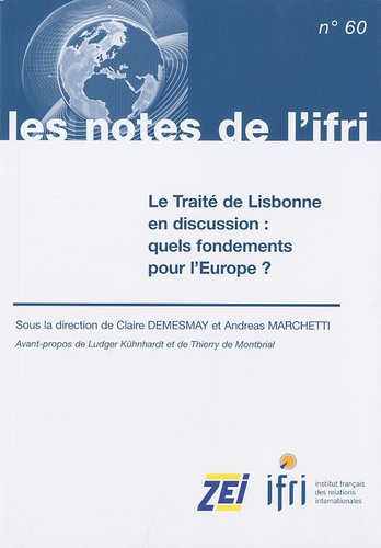 Claire Demesmay et Andreas Marchetti - Le Traité de Lisbonne en discussion : quels fondements pour l'Europe ?.