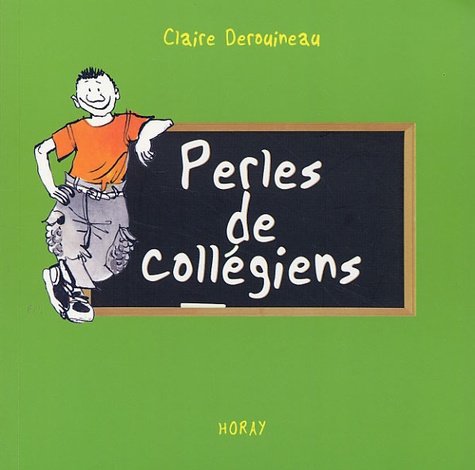 Claire Derouineau - Perles de collégiens.