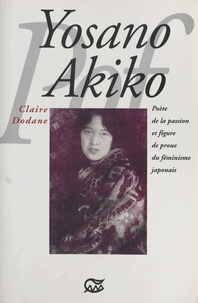 Claire Dodane - Yosano Akiko : poète de la passion et figure du féminisme japonais.