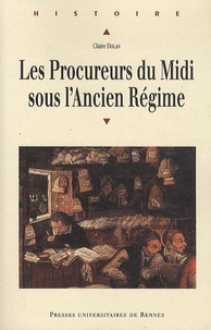 Liste de téléchargements gratuits Les Procureurs du Midi sous l'Ancien Régime en francais 9782753519978 par Claire Dolan ePub iBook