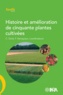 Claire Doré et Fabrice Varoquaux - Histoire et amélioration de cinquante plantes cultivées.