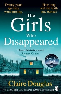 Claire Douglas - The Girls Who Disappeared - ‘I loved this twisty novel’ Richard Osman.