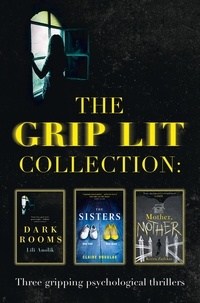 Claire Douglas et Koren Zailckas - The Grip Lit Collection - The Sisters, Mother, Mother and Dark Rooms.