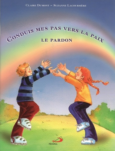 Claire Dumont et Suzanne Lacoursière - Conduis mes pas vers la paix - Le pardon.