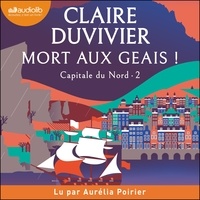 Claire Duvivier et Aurélia Poirier - Mort aux geais ! - Capitale du Nord, tome 2.