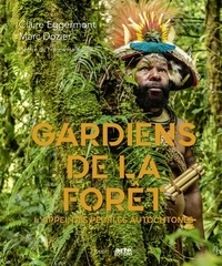 Claire Eggermont et Marc Dozier - Gardiens de la forêt - L'appel des peuples autochtones.