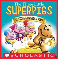 Claire Evans - The Three Little Superpigs and the Gingerbread Man.